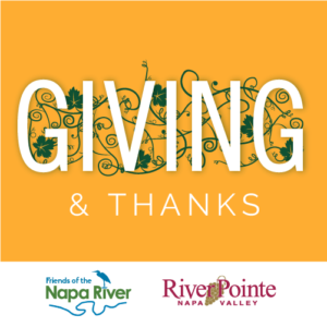 Giving and Thanks, brought to you by RiverPointe Napa Valley and Friends of the Napa River